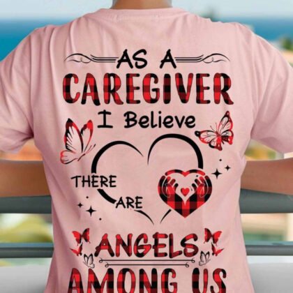 As a Caregiver I Believe There are angels among us