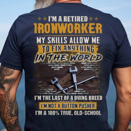 I’m a Retired Ironworker