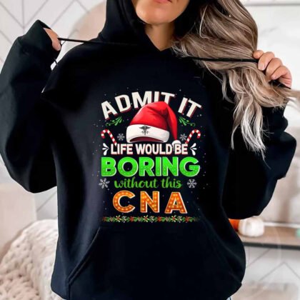 Admit It Life would be Boring Without This CNA